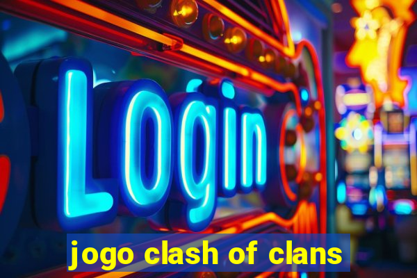 jogo clash of clans